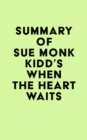 Summary of Sue Monk Kidd's When the Heart Waits - eBook
