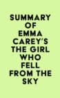 Summary of Emma Carey's The Girl Who Fell From the Sky - eBook