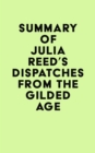 Summary of Julia Reed's Dispatches from the Gilded Age - eBook