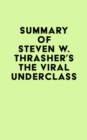 Summary of Steven W. Thrasher's The Viral Underclass - eBook