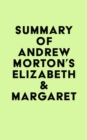 Summary of Andrew Morton's Elizabeth & Margaret - eBook