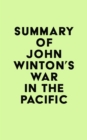 Summary of John Winton's War in the Pacific - eBook