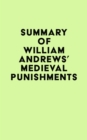 Summary of William Andrews's Medieval Punishments - eBook
