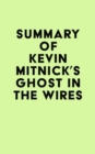 Summary of Kevin Mitnick's Ghost in the Wires - eBook