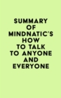 Summary of Mindnatic's How to Talk to Anyone And Everyone - eBook