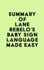 Summary of Lane Rebelo's Baby Sign Language Made Easy - eBook