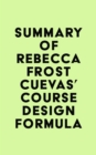 Summary of Rebecca Frost Cuevas's Course Design Formula - eBook