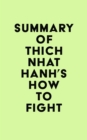 Summary of Thich Nhat Hanh's How to Fight - eBook