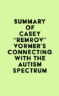 Summary of Casey "Remrov" Vormer's Connecting With The Autism Spectrum - eBook