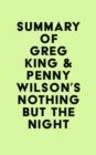Summary of Greg King & Penny Wilson's Nothing but the Night - eBook