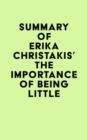 Summary of Erika Christakis's The Importance of Being Little - eBook