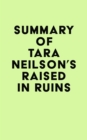 Summary of Tara Neilson's Raised in Ruins - eBook