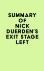 Summary of Nick Duerden's Exit Stage Left - eBook