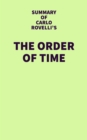 Summary of Carlo Rovelli's The Order of Time - eBook