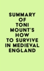 Summary of Toni Mount's How to Survive in Medieval England - eBook