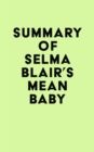 Summary of Selma Blair's Mean Baby - eBook