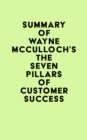 Summary of Wayne McCulloch's The Seven Pillars of Customer Success - eBook