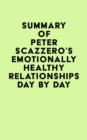 Summary of Peter Scazzero's Emotionally Healthy Relationships Day by Day - eBook