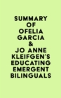 Summary of Ofelia Garcia & Jo Anne Kleifgen's Educating Emergent Bilinguals - eBook