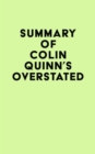 Summary of Colin Quinn's Overstated - eBook