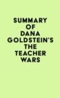Summary of Dana Goldstein's The Teacher Wars - eBook