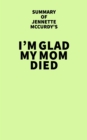 Summary of Jennette McCurdy's I'm Glad My Mom Died - eBook