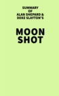 Summary of Alan Shepard & Deke Slayton's Moon Shot - eBook