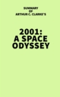 Summary of Arthur C. Clarke's 2001: A Space Odyssey - eBook