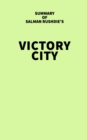 Summary of Salman Rushdie's Victory City - eBook