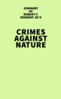 Summary of Robert F. Kennedy Jr.'s Crimes Against Nature - eBook