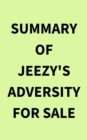Summary of Jeezy's Adversity for Sale - eBook