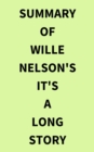 Summary of Wille Nelson's It's a Long Story - eBook