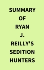 Summary of Ryan J. Reilly's Sedition Hunters - eBook