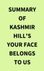 Summary of Kashmir Hill's Your Face Belongs to Us - eBook