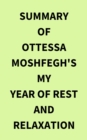 Summary of Ottessa Moshfegh's My Year of Rest and Relaxation - eBook