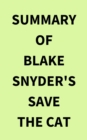 Summary of Blake Snyder's Save the Cat - eBook