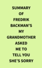 Summary of Fredrik Backman's My Grandmother Asked Me to Tell You Shes Sorry - eBook