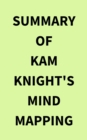 Summary of Kam Knight's Mind Mapping - eBook