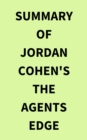 Summary of Jordan Cohen's The Agents Edge - eBook