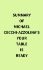 Summary of Michael Cecchi-Azzolina's Your Table Is Ready - eBook