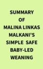 Summary of Malina Linkas Malkani's Simple  Safe BabyLed Weaning - eBook