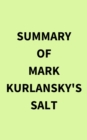 Summary of Mark Kurlansky's Salt - eBook