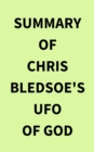 Summary of Chris Bledsoe's UFO of GOD - eBook