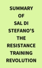 Summary of Sal Di Stefano's The Resistance Training Revolution - eBook