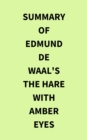 Summary of Edmund de Waal's The Hare with Amber Eyes - eBook