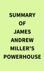 Summary of James Andrew Miller's Powerhouse - eBook
