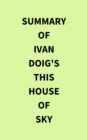 Summary of Ivan Doig's This House of Sky - eBook