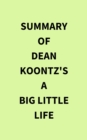 Summary of Dean Koontz's A Big Little Life - eBook