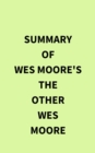 Summary of Wes Moore's The Other Wes Moore - eBook
