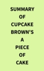 Summary of Cupcake Brown's A Piece of Cake - eBook